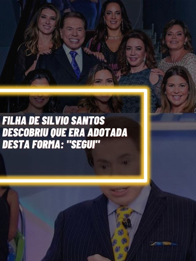 Filha De Silvio Santos Descobriu Que Era Adotada Desta Forma