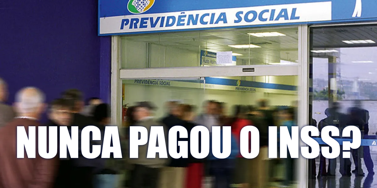 Hoje Regras S O Definidas Para Quem Nunca Pagou Inss