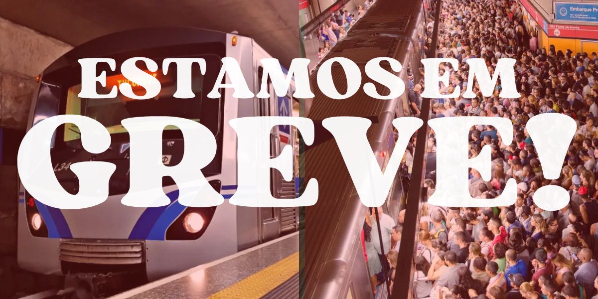 URGENTE Greve do metrô de São Paulo é confirmado hoje 26