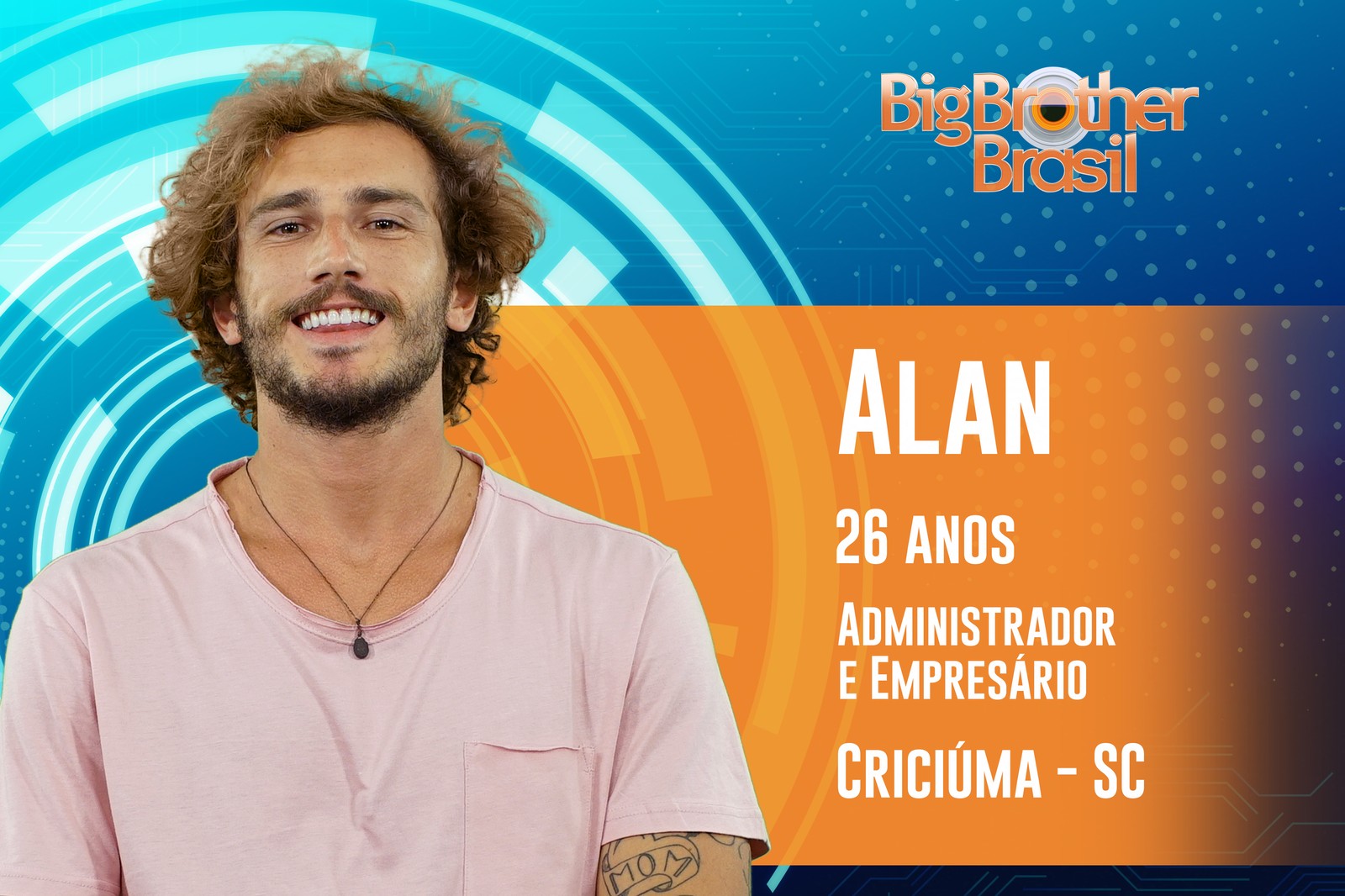 Alan é de Santa Catarina, tem 26 anos e estará no BBB19