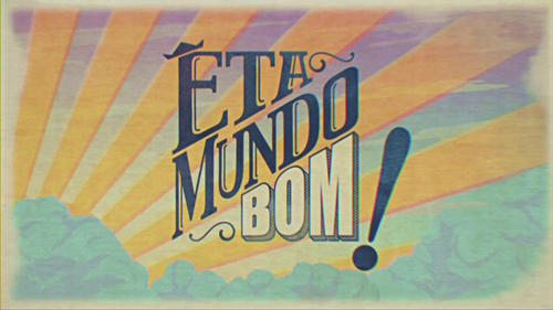 Logo da novela Êta Mundo Bom (Imagem: Divulgação/Globo)