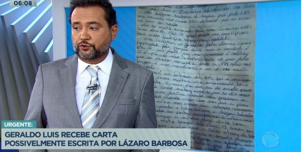 Geraldo Luís recebe carta aterrorizante de Lazaro Barbosa e expõe o que viveu ao vivo: "Abusado e agredido"