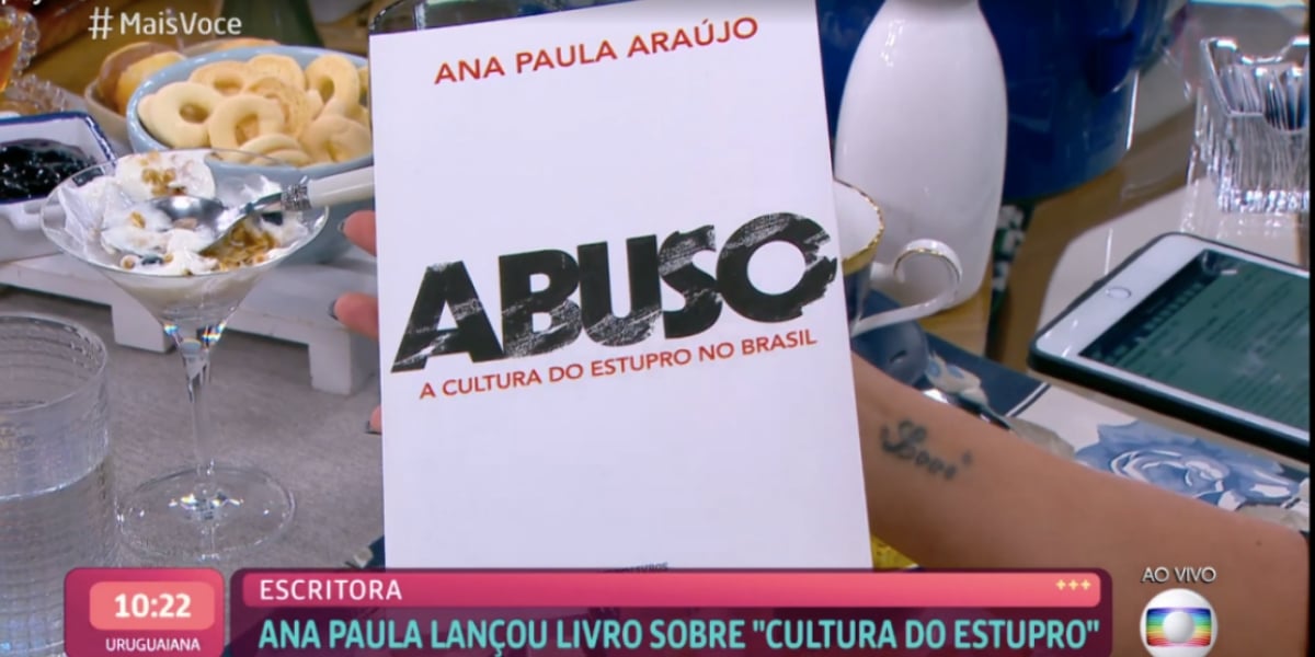 De acordo com Ana Paula Araújo, todas mulheres já sofreram algum tipo de estupro (Reprodução)