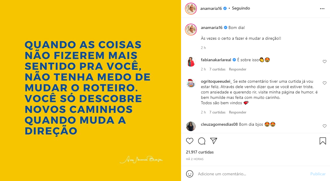 Ana Maria Braga postou uma mensagem sobre necessidade de assumir uma nova direção (Foto: Reprodução)