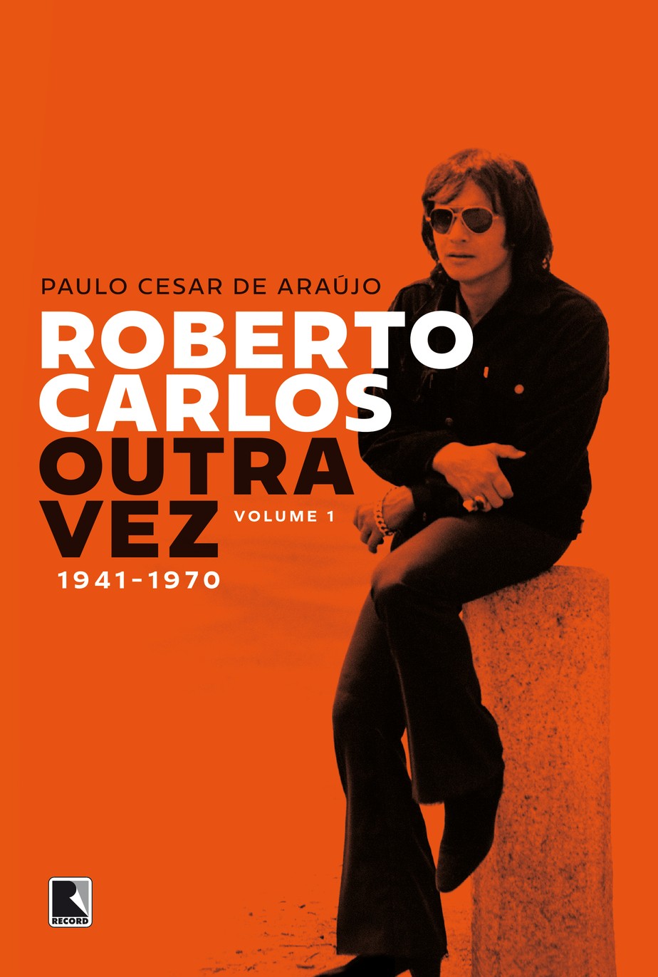 Capa do livro "Roberto Carlos outra vez – Volume 1 – 1941 – 1970" (Foto: Divulgação)