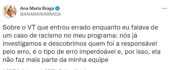 Ana Maria Braga se pronunciou sobre a polêmica no seu Twitter e comunicou a demissão da responsável pelo erro