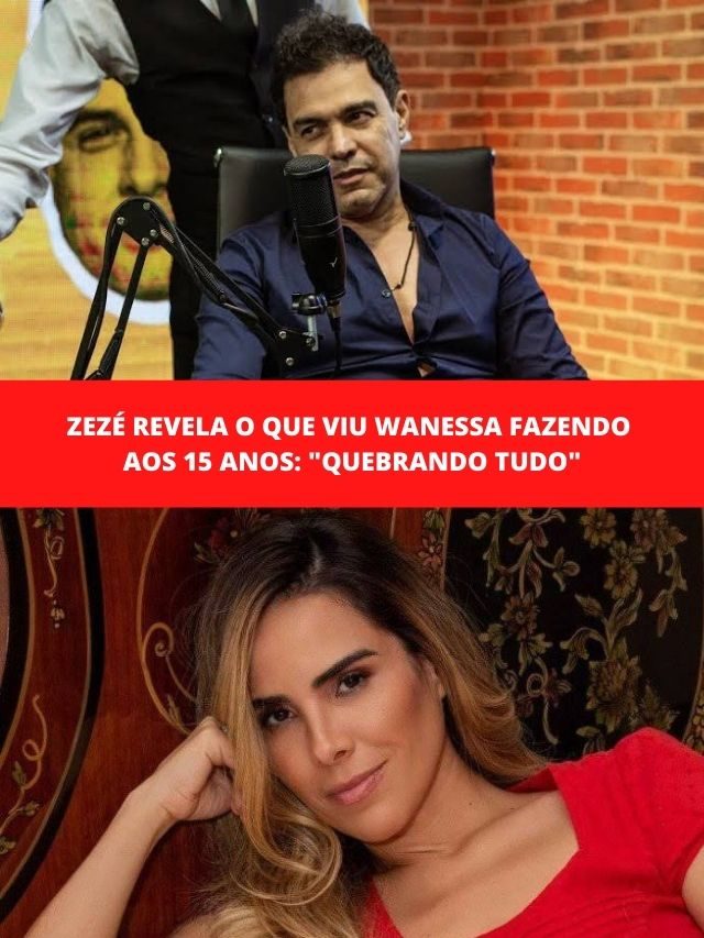 Zezé revela o que viu Wanessa fazendo aos 15 anos: “Quebrando tudo”