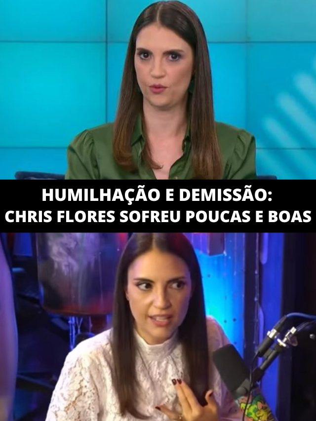 Humilha O E Pedido De Demiss O Chris Flores Sofreu Na M O De Canal