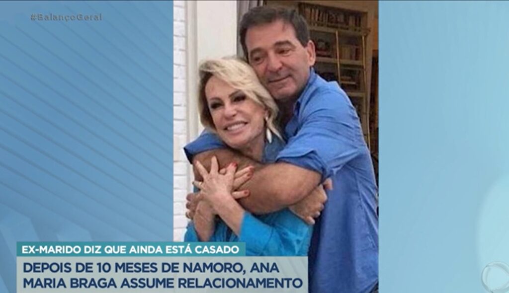 Ex de Ana Maria Braga disse que ainda está casado com a loira