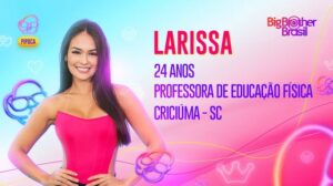 Larissa é participante do BBB23 (Foto: Reprodução / Gshow)