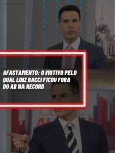 Este é o motivo pelo qual Luiz Bacci ficou fora do ar na Record (Foto - Montagem TV Foco).