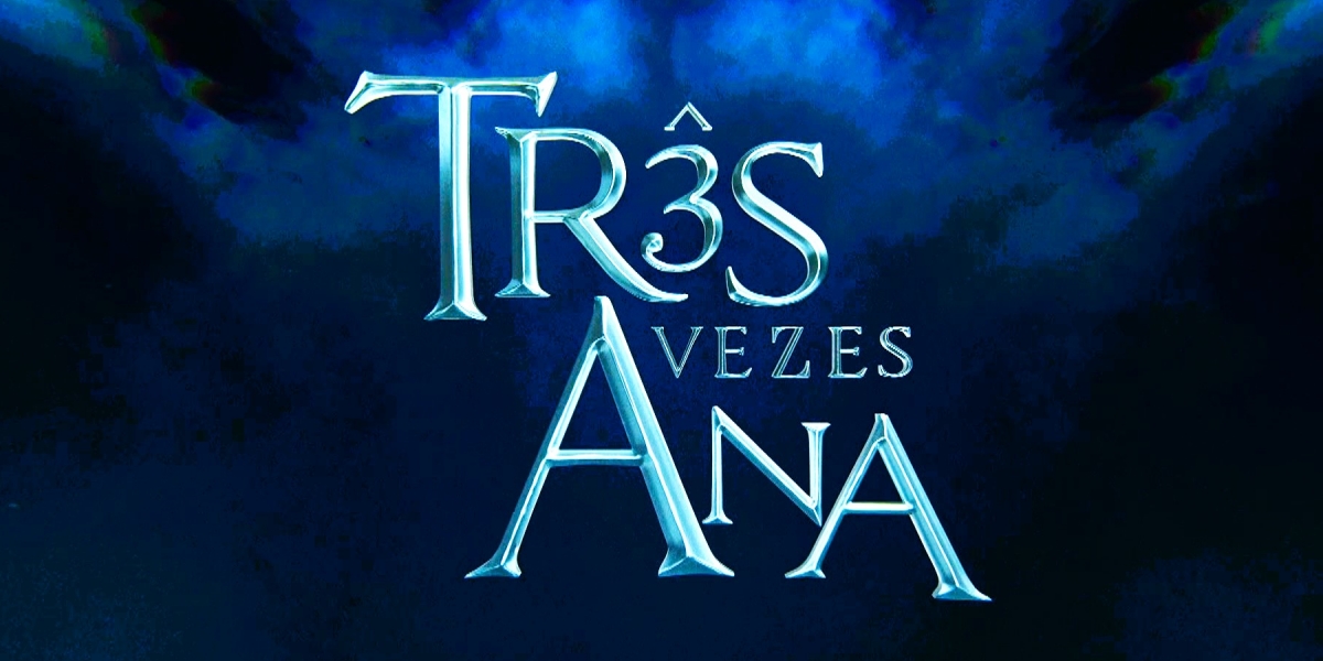 Logo da novela Três Vezes Ana 