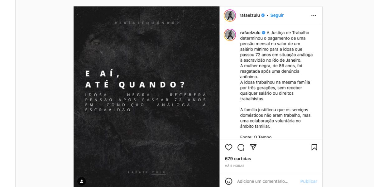  Rafael Zulu  fala sobre caso absurdo de idosa que receberá apenas um salário mínimo de pensão após  passar anos em situação análoga à escravidão  (Foto: Reprodução / Instagram)