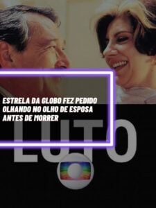 Essa é a estrela da Globo que fez último pedido para esposa (Foto - Montagem TV Foco).