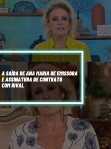 Esta foi a saída de Ana Maria da emissora e o contrato assinado com a rival (Foto - Montagem TV Foco).