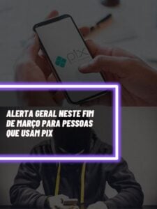 Este é o ALERTA GERAL para todos os usuários do PIX (Foto - Reprodução Internet).