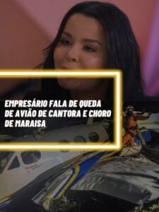 Este é o empresário que desabafou sobre queda de avião de cantora e expôs o choro de Maraisa (Foto - Montagem TV Foco).