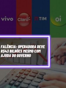 Essa  é a operadora gigante que possui uma dívida acima de R$ 43 bilhões (Foto - Reprodução Internet).