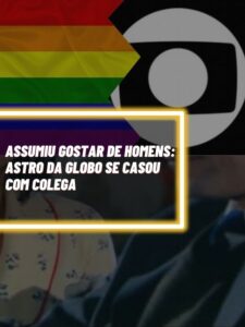 Esse é o astro da Globo que se assumiu bissexual e casou com colega (Foto - Reprodução Internet).