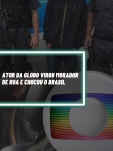 Esse é o famoso ator da Globo que virou morador de rua e chocou o Brasil (Foto - Reprodução Internet).