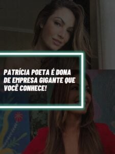 Essa é a empresa gigante da apresentadora Patrícia Poeta (Foto - Montagem TV Foco).