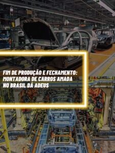 Essa é a montadora de carros amada pelos brasileiros que infelizmente fechou as portas (Foto - Montagem TV Foco).