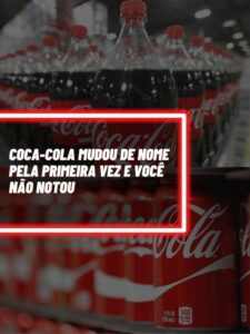 Essa foi a mudança gigantesca do nome da Coca-Cola que você não percebeu (Foto - Montagem TV Foco).