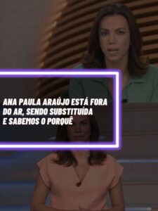 Esse é o verdadeiro motivo de Ana Paula Araújo estar fora do ar no Bom dia Brasil (Foto - Montagem TV Foco).