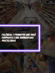 Estes são os 7 produtos que sumiram das prateleiras dos mercados (Foto - Montagem TV Foco).