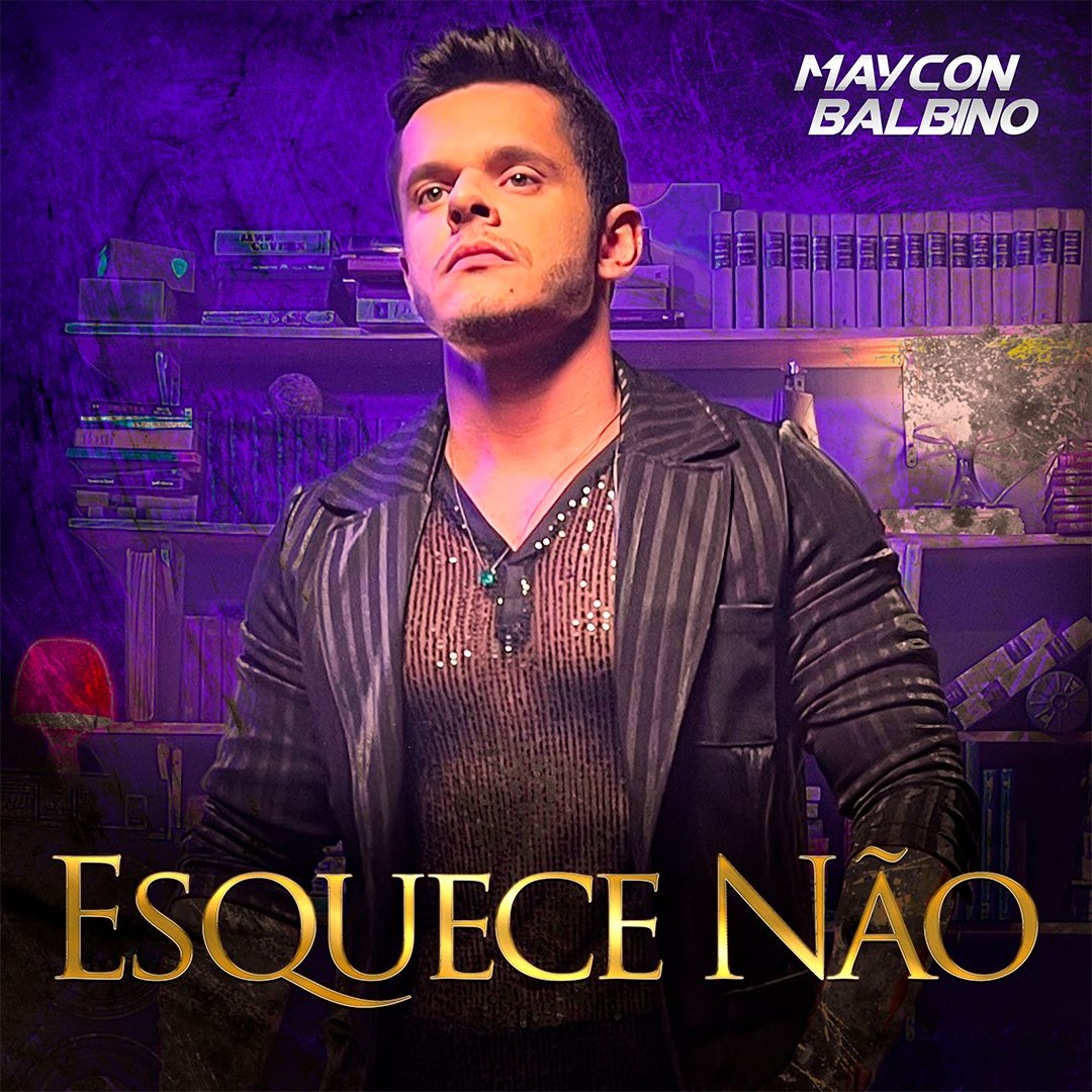 Esquece Não Música Inédita De Maycon Balbino Estreia Nas Plataformas Digitais Tv Foco 6076