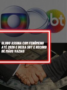 Esse foi o fenômeno adquirido pela Globo até 2026 e que deixou o SBT e a Record de mãos vazias (Foto - Montagem TV Foco).