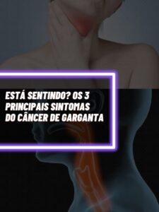 Esses são os 3 principais sintomas do câncer de garganta e você precisa saber (Foto - Montagem TV Foco).