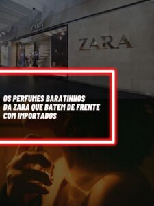 Esses são os perfumes baratinhos da Zara que batem de frente com os importados (Foto - Montagem TV Foco).