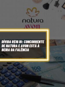 Essa é a concorrente da Natura e da Avon que está à beira da falência com dívida de R$16 bilhões (Foto - Montagem TV  Foco).