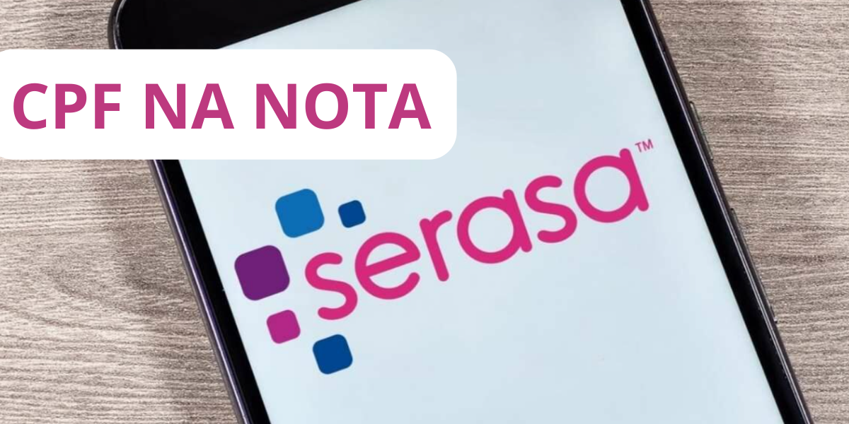 Aten O Serasa Emite Aviso Para Quem Usa O Cpf Na Nota Fiscal