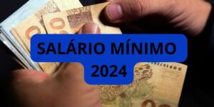 VALOR oficial do salário mínimo em 2024 gera choque geral - Foto TVFOCO