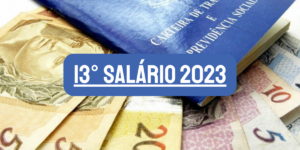 Veja as datas para o recebimento do 13° salário em 2023 (Foto: Internet)