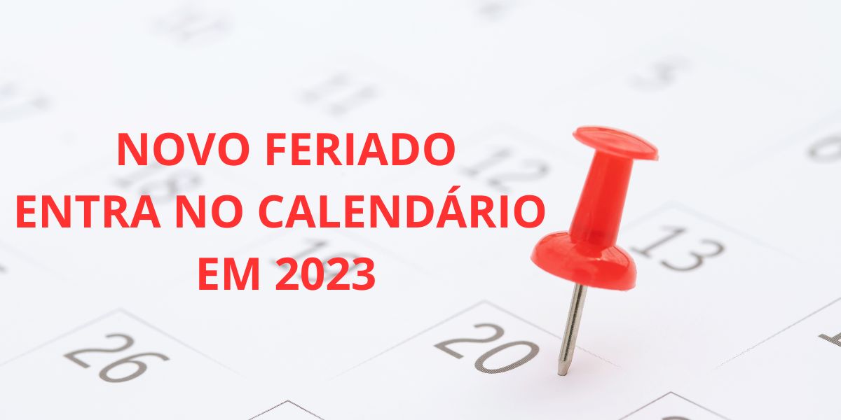 Novo feriado é confirmado e entra no calendário já em 2023