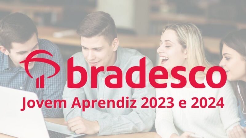 Bradesco - Jovem Aprendiz 2023 & 2024. (Foto: Montagem / TV Foco)