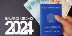 Salário mínimo de 2024 receberá reajuste (Foto: Reprodução/ Internet)