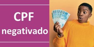 CPF negativado e pessoa segurando notas de cem reais (Fotos: Reproduções / Internet / Freepik)