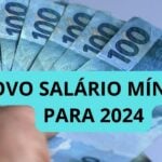 Novo valor do salário mínimo pra 2024 é revelado  - Foto: Internet