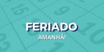 Feriado confirmado amanhã (Foto: Internet)