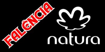 Falência e Natura (Reprodução - Internet)