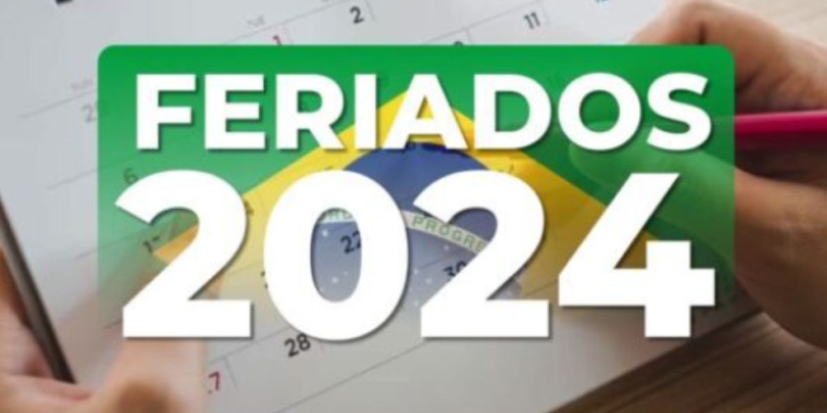 Feriados de 2024 ganha uma nova data (Reprodução: Internet)