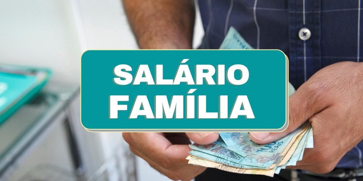 Salário-família também teve um acréscimo em seu pagamento (Reprodução: Internet)