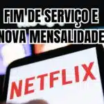 Netflix anuncia nova mensalidade e fim de serviço (Reprodução/Montagem TV Foco)