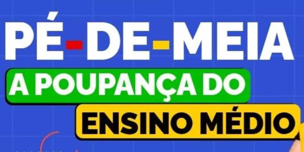 Pé de Meia vai pagar até R$3 mil por ano (Reprodução: Internet)