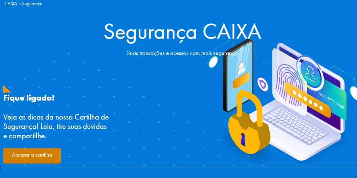 5 alertas da Caixa sobre a proteção da conta (Reprodução: Internet)