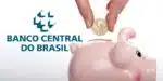 Banco Central do Brasil - Poupança (Foto: Reprodução, Montagem - Tv Foco) 